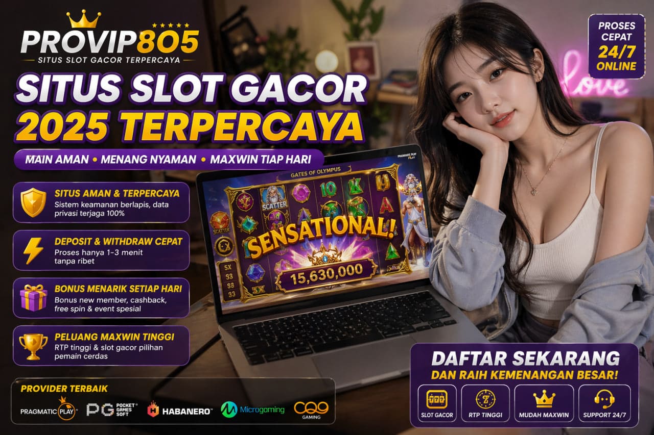 Situs Slot Gacor 2025 Terpercaya Pilihan Terbaik PROVIP805