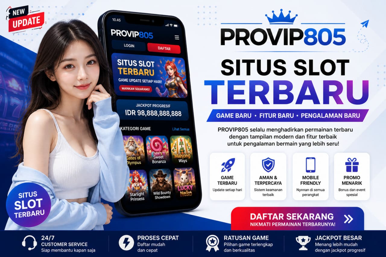 PROVIP805 Situs Slot Terbaru dengan Tampilan Modern